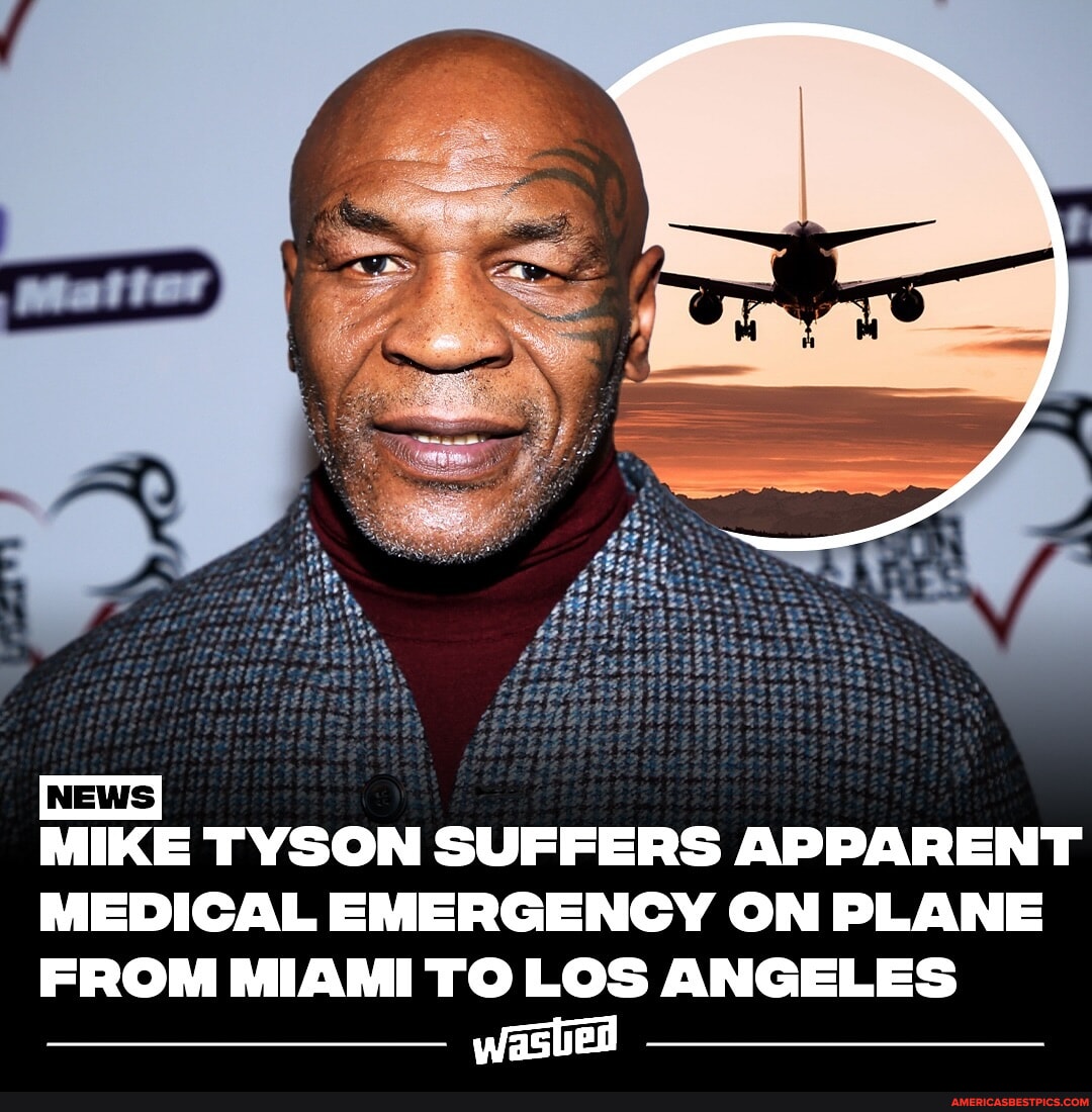 Former world heavyweight champion Mike Tyson experienced a medical emergency on a flight from