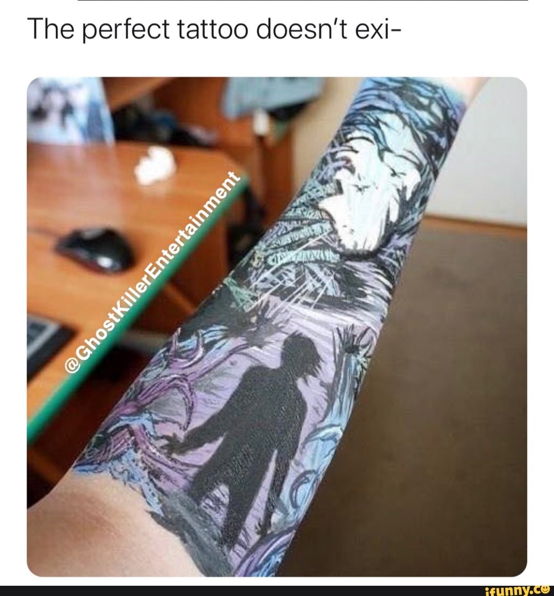 The perfect tattoo doesn't exi-