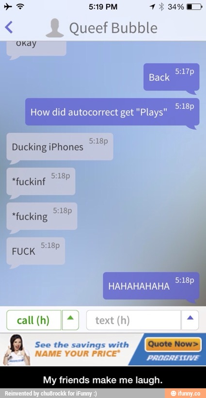 My friends make me laugh.