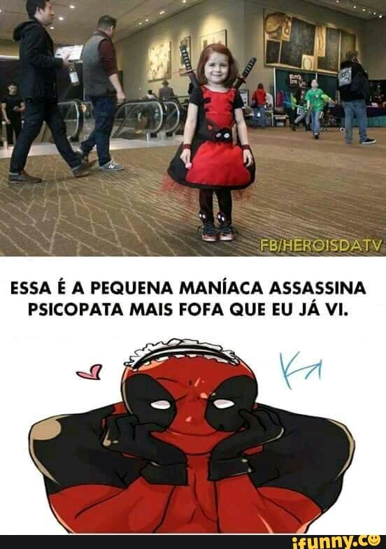 ESSA É A PEQUENA MANÍACA ASSASSINA
PSICOPATA MAIS FOFA QUE EU JÁ VI.