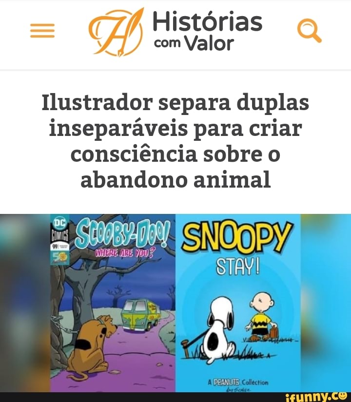 ff) Historias Q
com
Valor
Ilustrador separa duplas
inseparaveis para criar
consciéncia sobre o
abandono animal