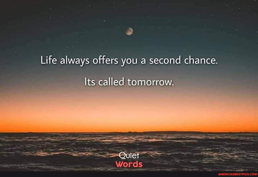 Life Always Offers You a Second Chance: It's Called Tomorrow 8x10