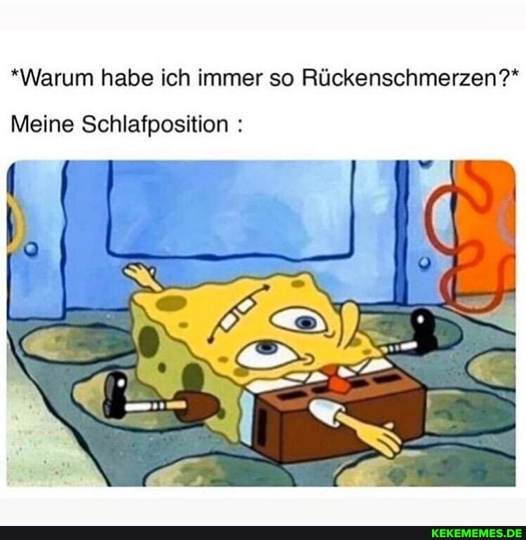 *Warum habe ich immer so Rückenschmerzen?*
Meine Schlafposition :