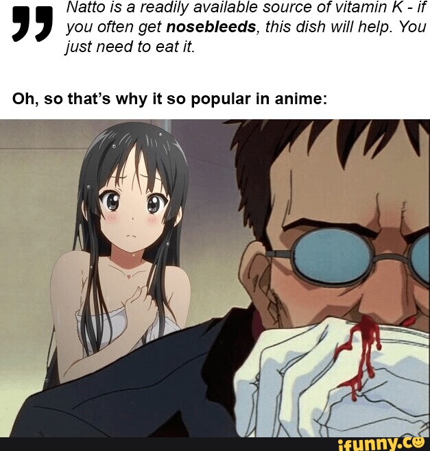 Natto is a readily available source of vitamin K if you often get