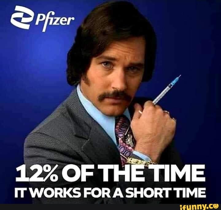 pfizer-12-of-the-time-it-works-for-a-short-time-ifunny