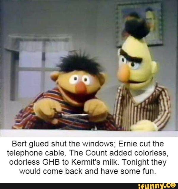 Bert glued shut the windows; Ernie cut the telephone cable. The Count ...