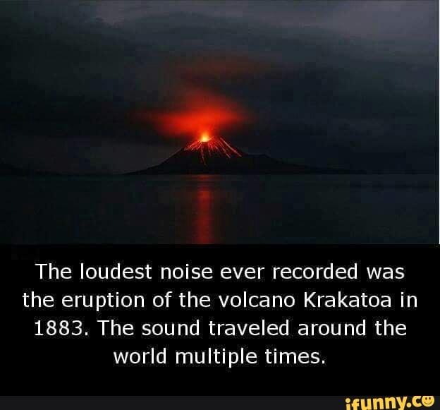 The Loudest Noise Ever Recorded Was The Eruption Of The Volcano