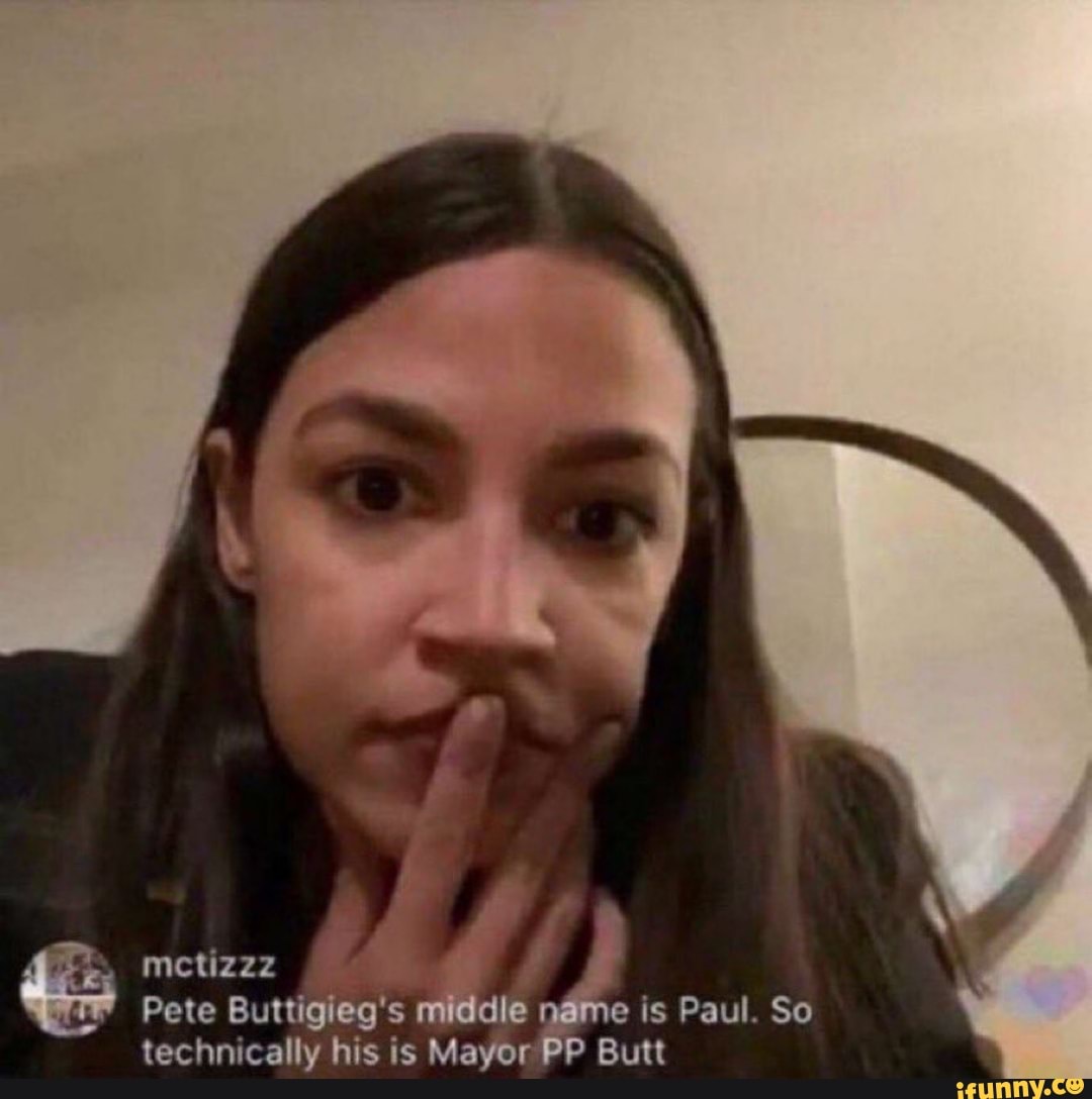 metizzz ig f
Pete Buttigieg's middle e is Paul. So
technically his is Mayor PP Butt
