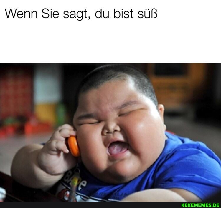 Wenn Sie sagt, du bist süß