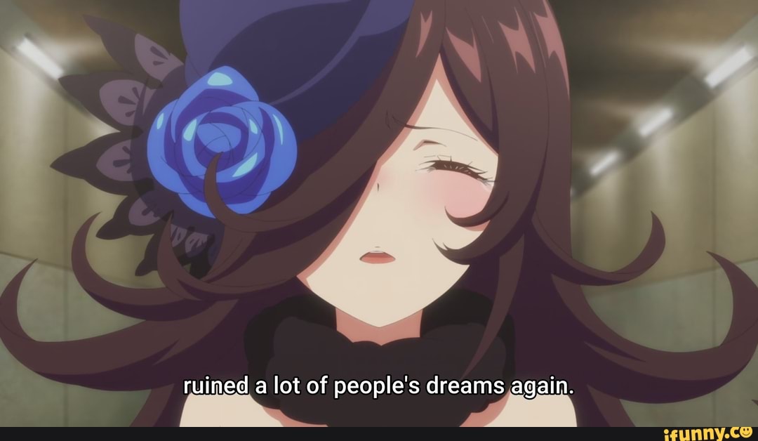 ruined a lot of people's dreams again.