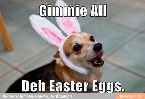 Deh
Easter Egas.