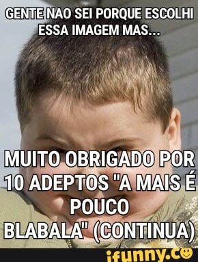 GENTIEINAO SEI PORQUE ESCOLHI
ESSA IMAGEM MAS...