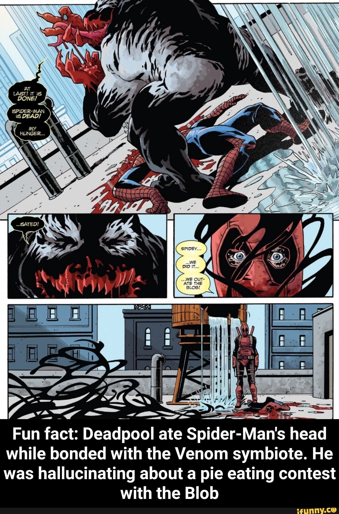 Fun fact Deadpool ate SpiderMan's head while bonded with the Venom