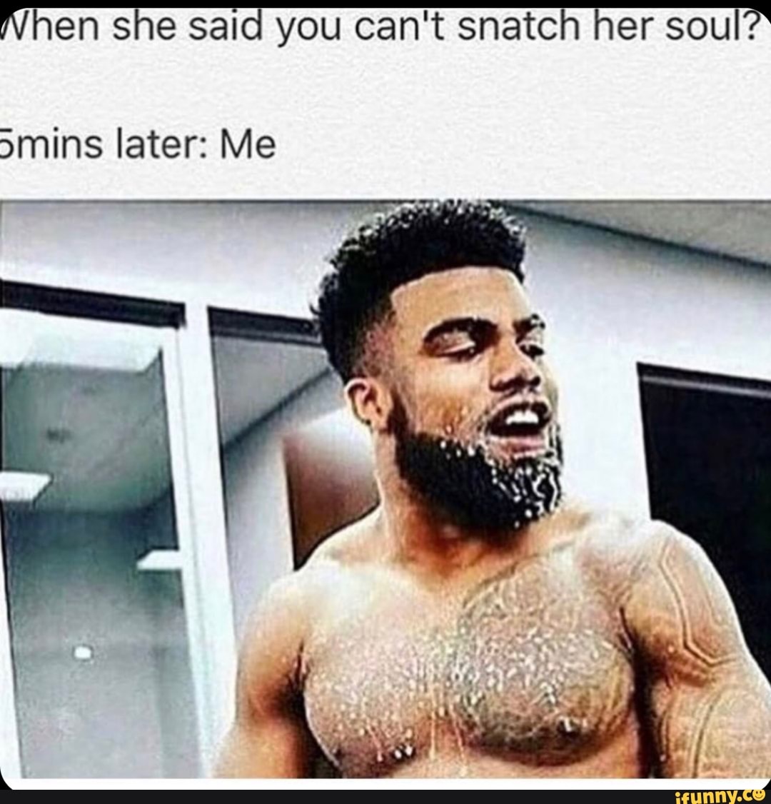 Snatch her soul