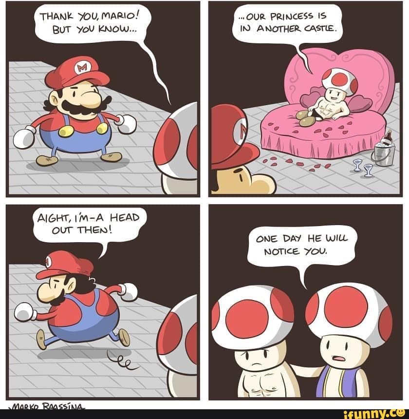 Not Cool Mario! - THANK you, mARIO! OUR PRINCESS IS BuT you KNow... IN ...