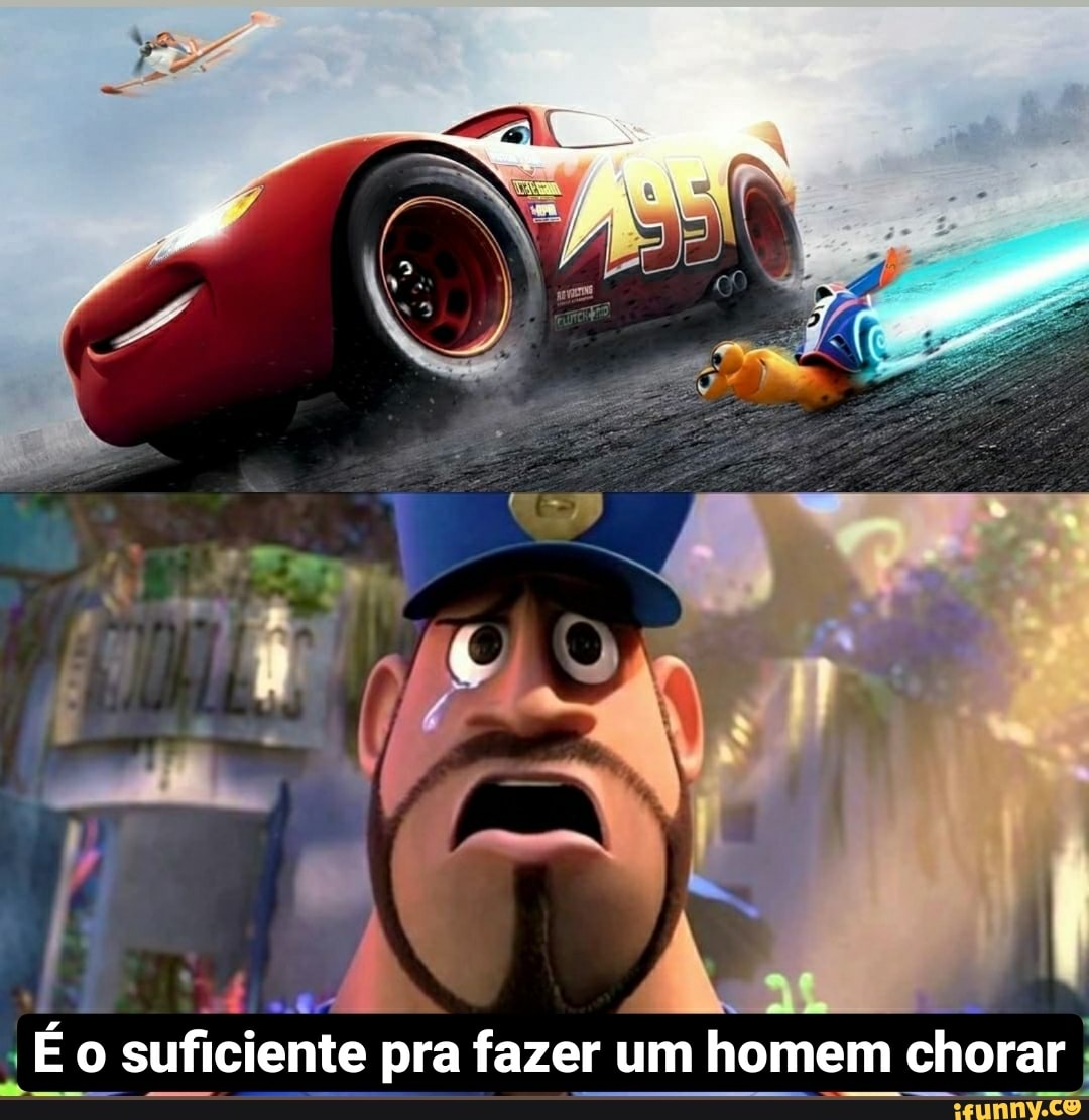 I
Éo suficiente pra fazer um homem chorar
e