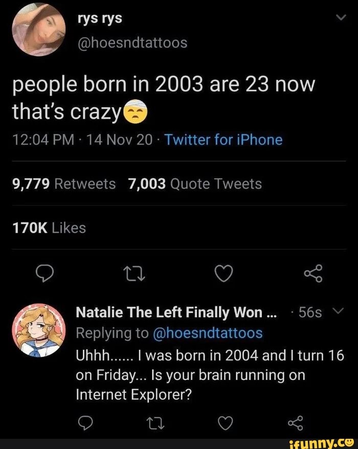 People Born In 2003 Are 23 Now That S Crazy PM 14 Nov 20 Twitter   5a112447209df52a959595d4a153cf8a897256a262936b8925a034dbb63c7ee6 1 