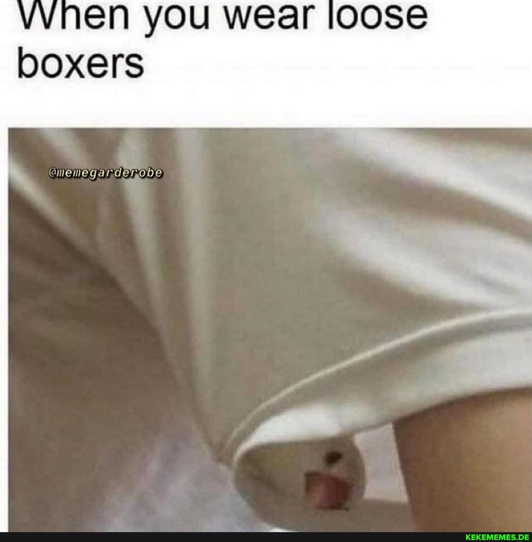 en you wear loose boxers