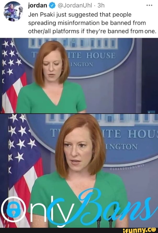 Jordan @ Jen Psaki just suggested that people spreading misinformation ...