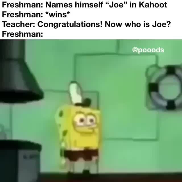 Freshman Names Himself Joe In Kahoot Freshman Wins Teacher