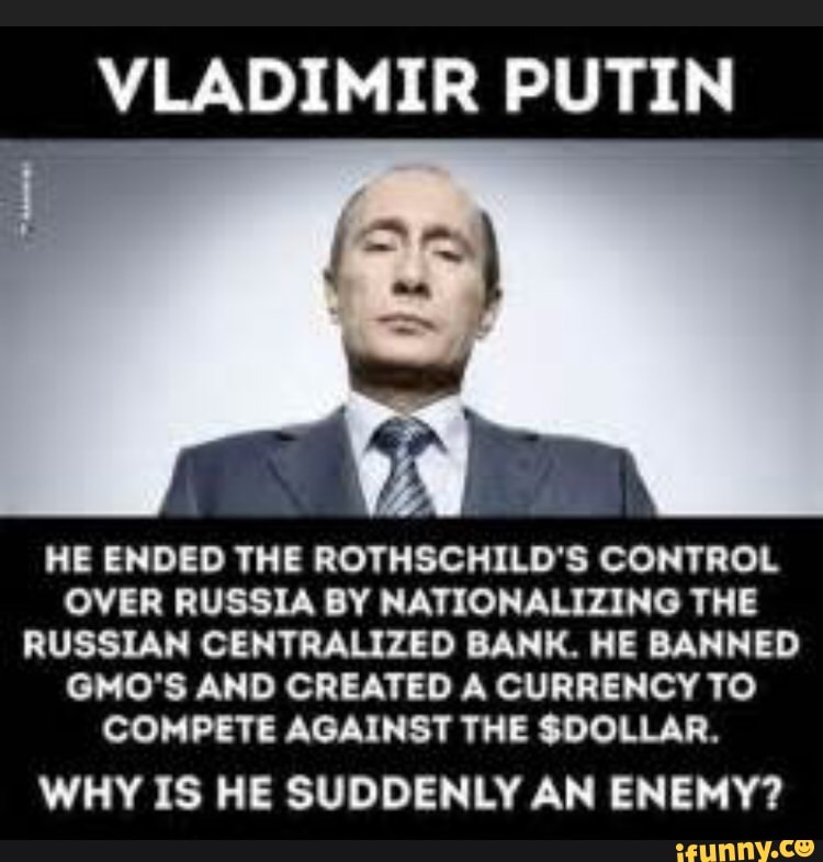 VLADIMIR PUTIN HE ENDED THE ROTHSCHILD'S CONTROL OVER RUSSIA BY ...