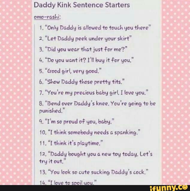 Daddy Kink Sentence Starters l. "Only Daddy is allowed fa touch gnu fl...