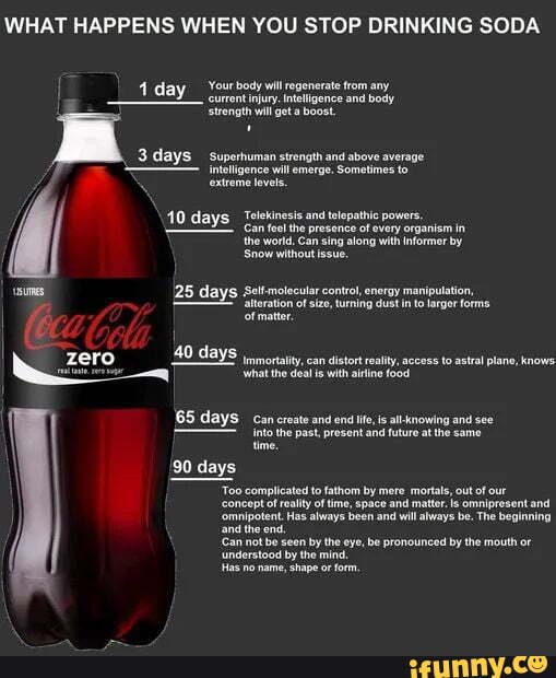 WHAT HAPPENS WHEN YOU STOP DRINKING SODA Your body will regenerate