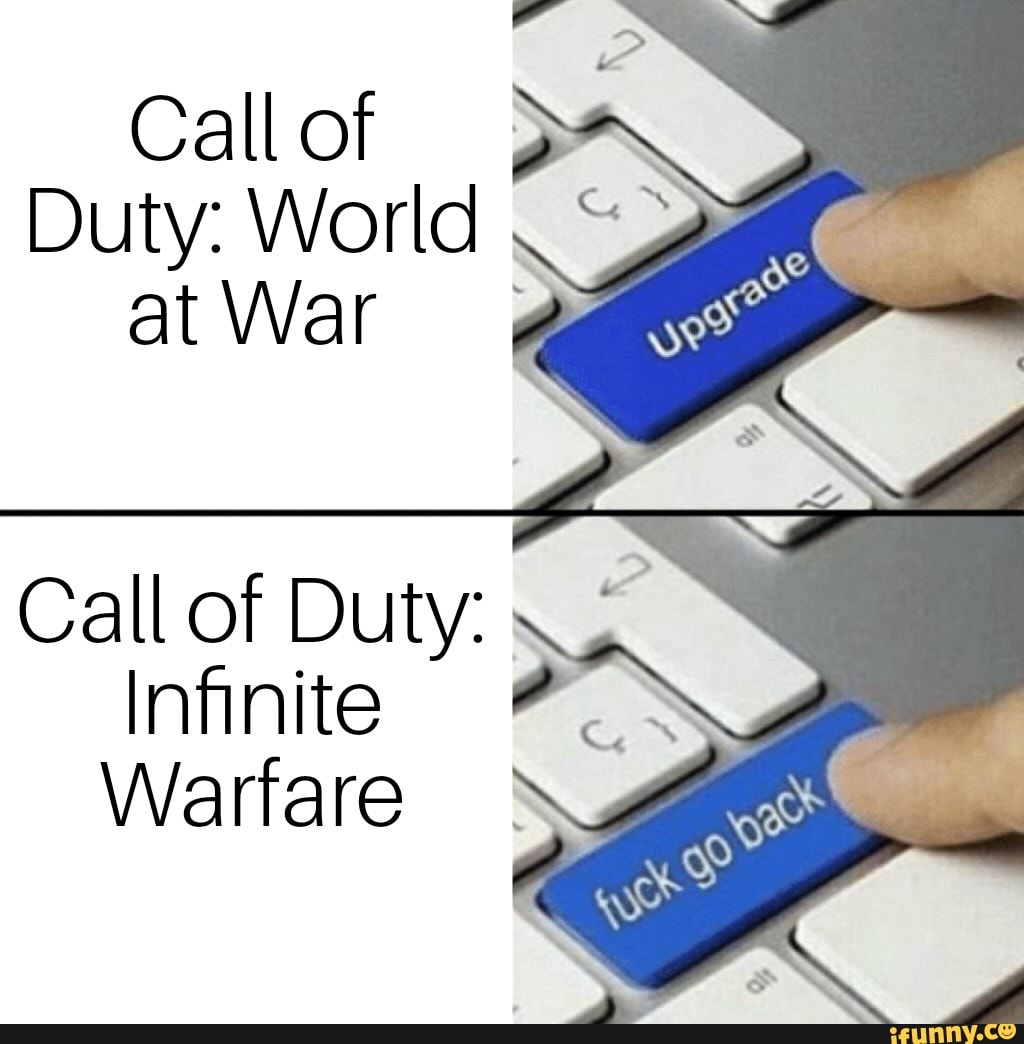 Call of
Duty: World
Call of Duty:
Infinite
Warfare