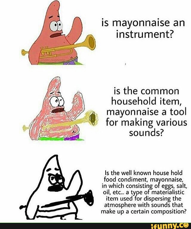 Is mayonnaise an instrument? is the common household item