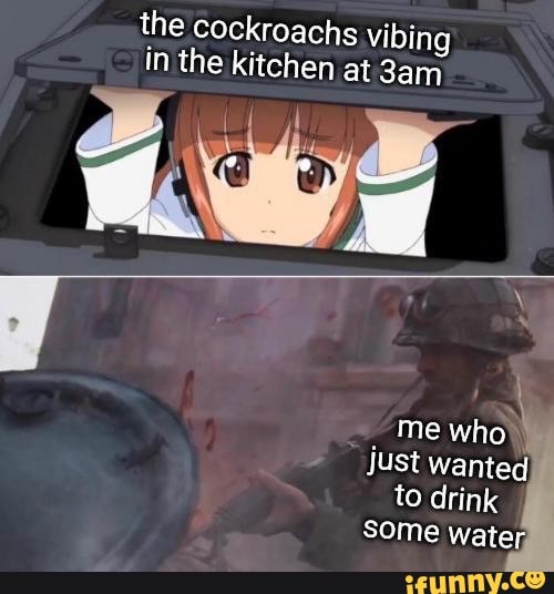 the cockroachs vibing
in the kitchen at 3am
who
just wanted
to drink
some