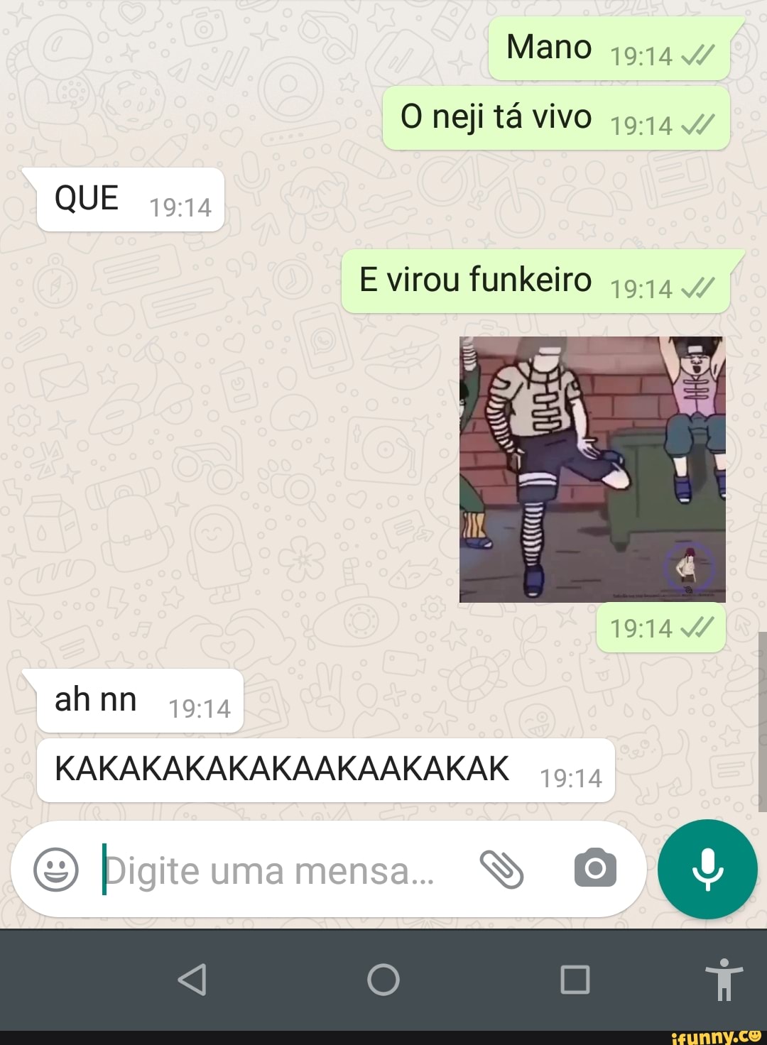 Mano
O neji tá vivo
QUE
E virou funkeiro
ah nn
KAKAKAKAKAKAAKAAKAKAK
Digite uma mensa. SS