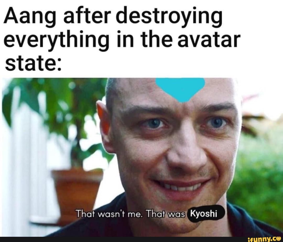 Aang after destroying
everything in the avatar
state: