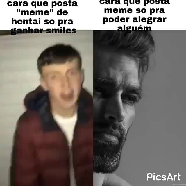 Postar memes I engraçados postar memes de animes postar memes de hentais  postar memes uns iguais aos outros com as mesmas bases so pra pegar  destaque - iFunny Brazil