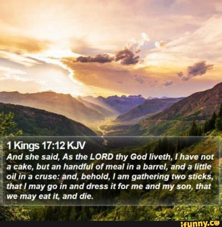 Kings KJV And she said, As the LORD thy God liveth, have not a cake ...