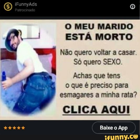 ny
O MEU MARIDO ESTÁ MORTO
Não quero voltar a casar
Só quero SEXO.
Achas que tens que é preciso para esmagares a minha rata?
CLICA AQUI
App