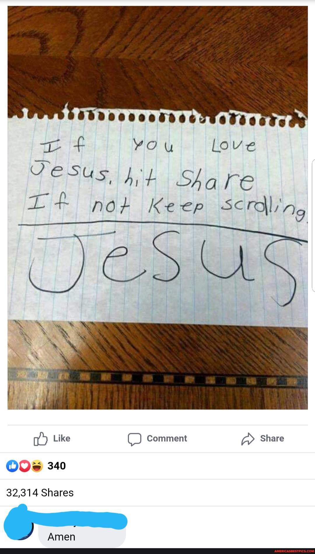 f YOu love
Yesus, Sha re
Tf not Keep Ag
DESUS
Like OO Comment Share
OVe 340
32,314 Shares
Amen