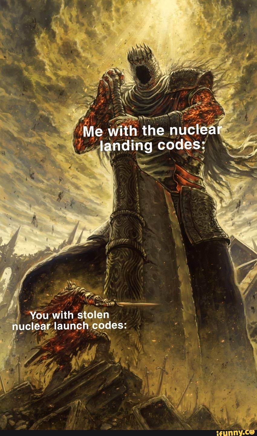 me-with-the-nuclear-landing-codes-you-with-stolen-nuclear-launch-codes