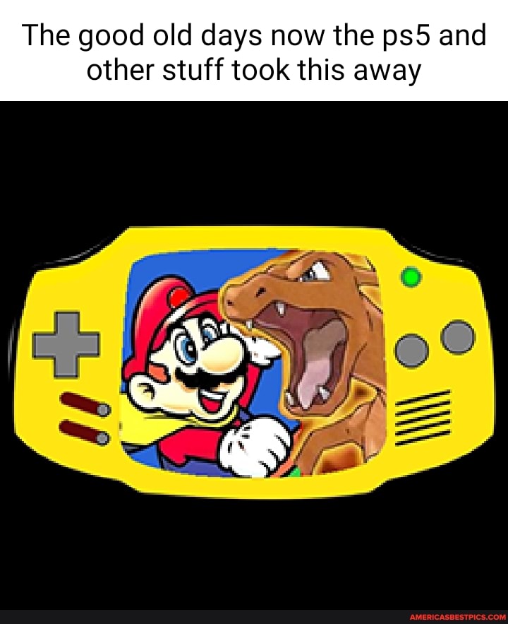 The good old days now the and other stuff took this away