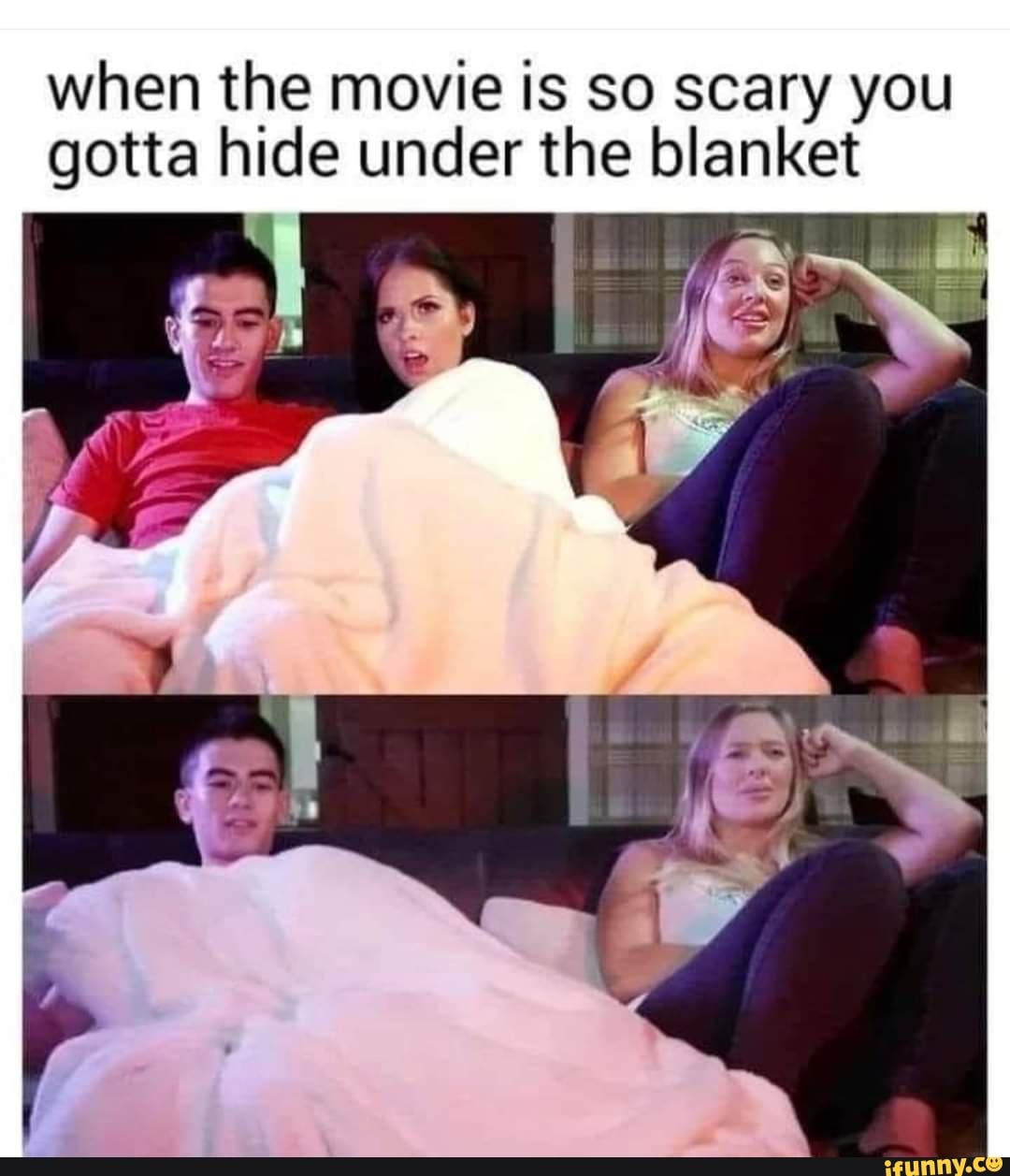 When The Movie Is So Scary You Gotta Hide Under The Blanket Ifunny