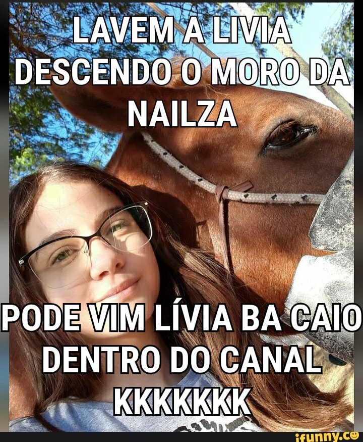 LAVEM A LIMA
DESCENDO O NAILZA
PODE VM LÍVIA BA CÁIO DENTRO DO CANAL KKKKKKK