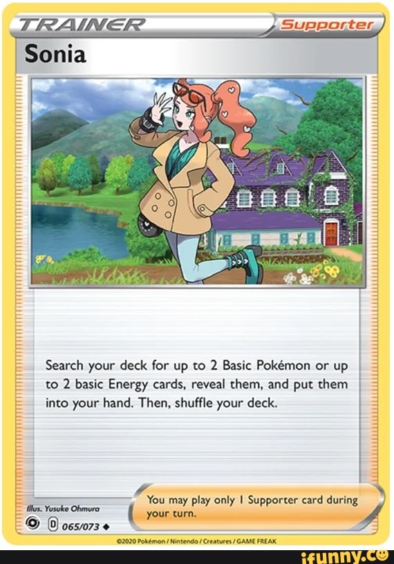 Supporter Sonia Search your deck for up to 2 Basic Pokemon or up up. to ...