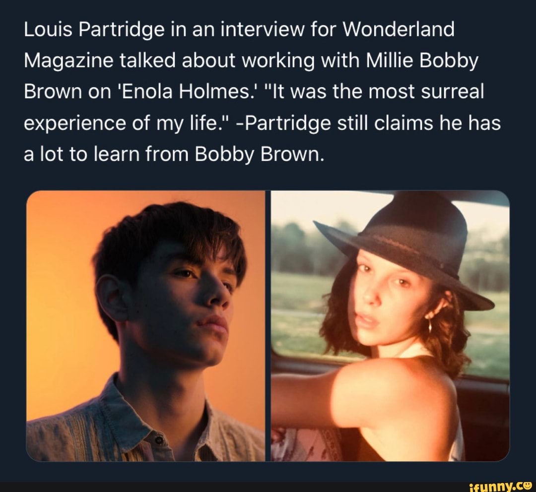 Louis Partridge in an interview for Wonderland Magazine talked about working with Millie Bobby ...