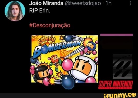 Joao Miranda @tweetsdojac
RIP Erin.
#Desconjuragao
NS
SUP