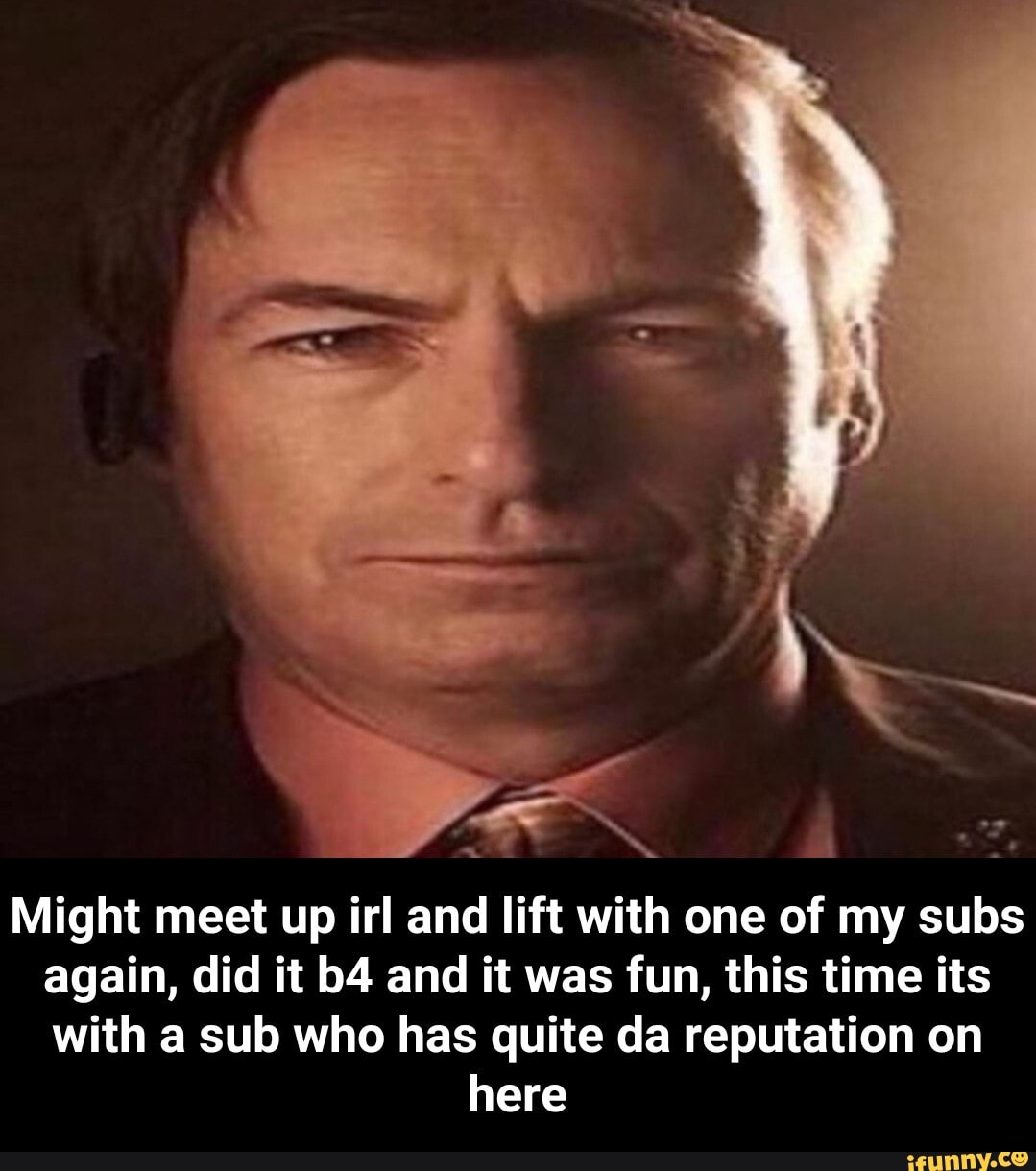 Might meet up irl and lift with one of my subs again, did it and it was fun, this time its with a sub who has quite da reputation on
here - Might meet up irl and lift with one of my subs again, did it b4 and it was fun, this time its with a sub who has quite da reputation on here