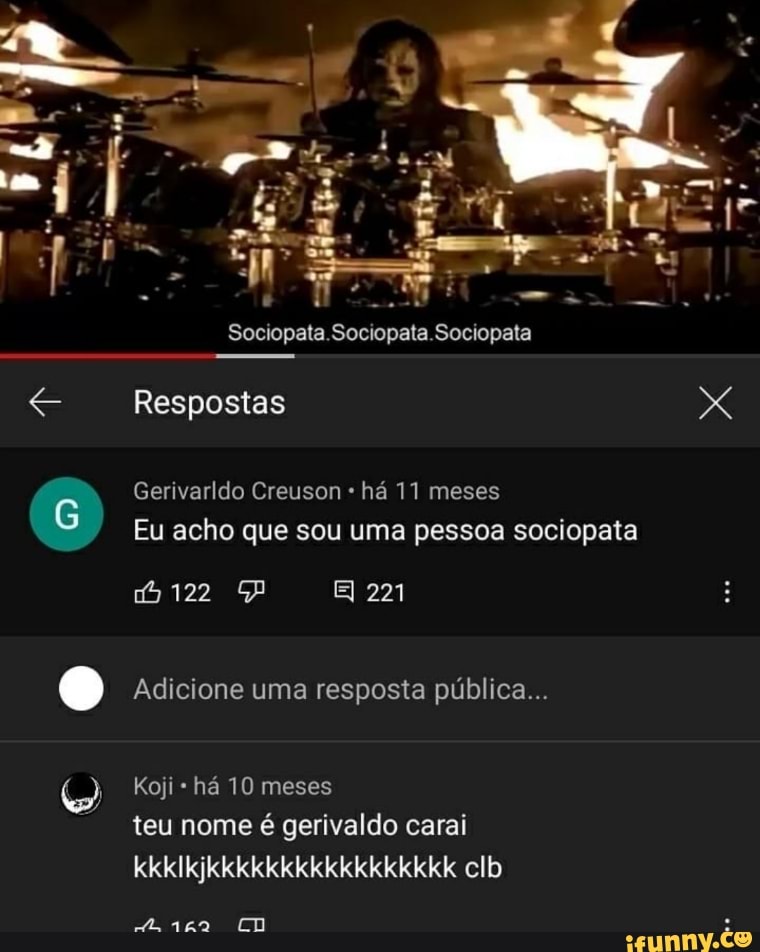 Respostas
Gerivarldo Creuson há 11 meses
Eu acho que sou uma pessoa sociopata
122 221
Adicione uma resposta pública...
Koji há 10 meses teu nome é gerivaldo carai kkklkjkkkkkkkkkkkkkkkkk clb
L.i4co CD