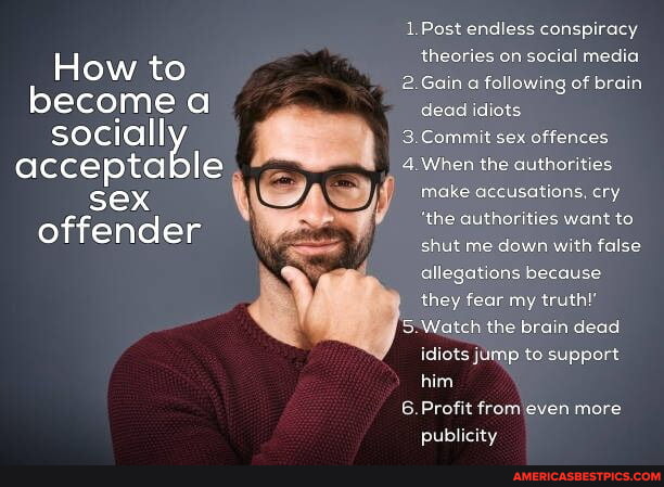 How To Become A Socially Acceptable Sex Y Offender 1 Post Endless Conspiracy Theories On