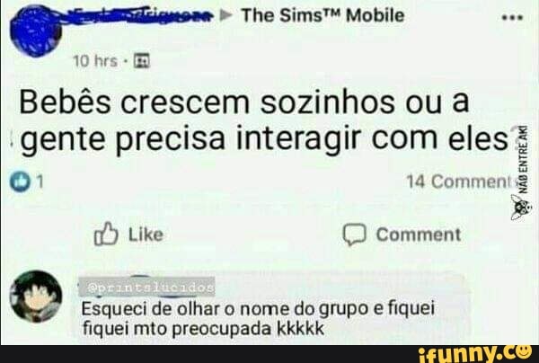 Bebés crescem sozinhos ou a
gente precisa interagir com eles
Esqueci de olhar o nome do grupo e fiquei
fiquei mto preocupada kkkkk