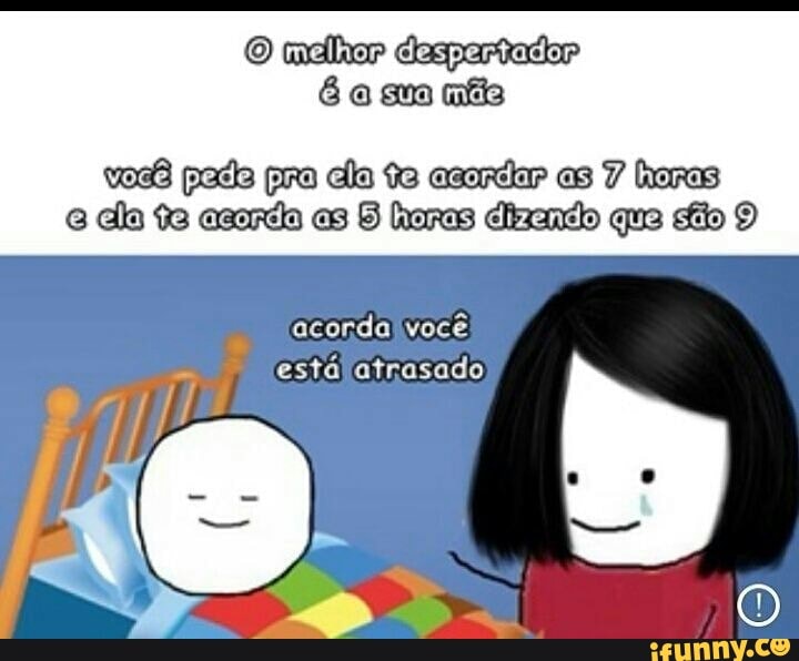 você peca pra cla fe acarcdkr as 7 horas
e dh $e asorda as § haras dizancl que sto 9
acorda você