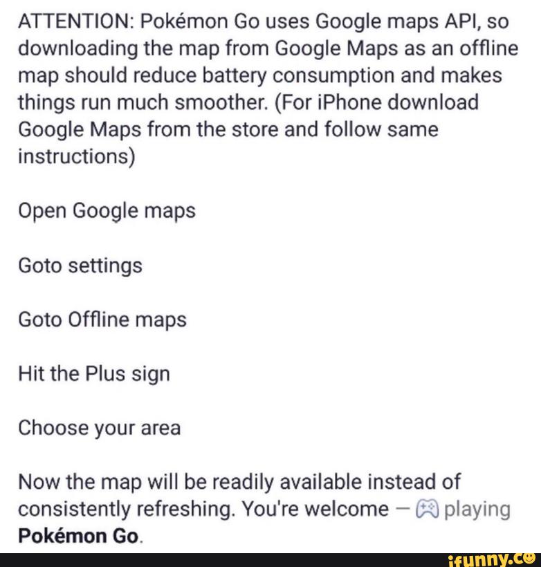 Attention Pokémon Go Uses Google Maps Api So Downloading