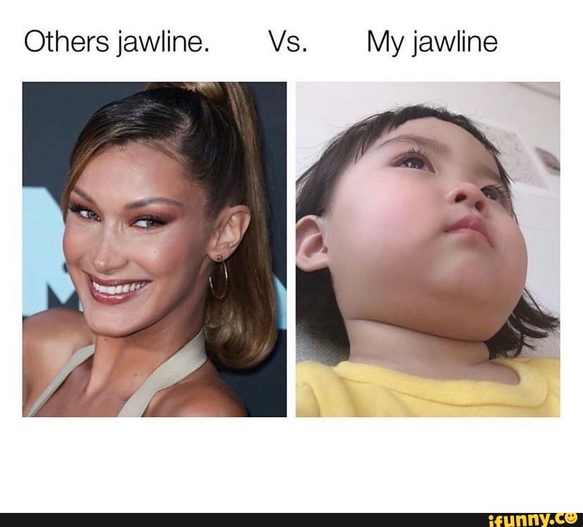 Others jawline. Vs. My jawline iFunny Brazil